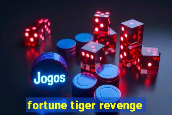 fortune tiger revenge